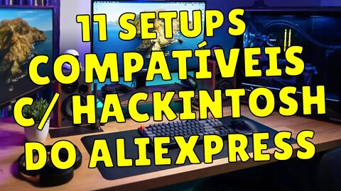 🚨🚨 11 SETUPS (KITS) PARA HACKINTOSH BARATOS DO ALIEXPRESS - PROMOÇÃO SEMANA DA RENOVAÇÃO 🚨🚨