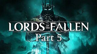 Lords of the Fallen Part 5: The Ruiner, Percival, and the Spurned Progeny