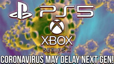 The Coronavirus May Delay The PlayStation 5 And Xbox Series X