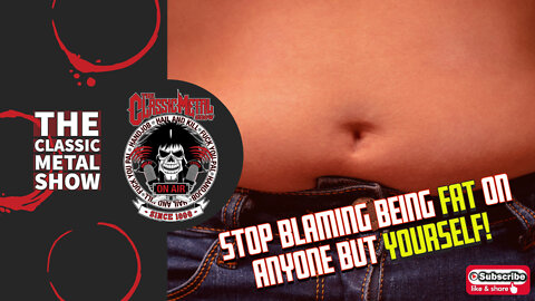 CMS | Stop Blaming Being Fat On Anyone But Yourself!