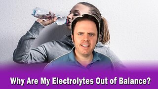 Why Are My Electrolytes Out of Balance? - Dr J Live Q & A