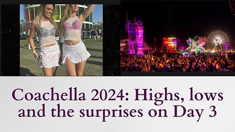 Coachella 2024: Highs, lows and the surprises on Day 3