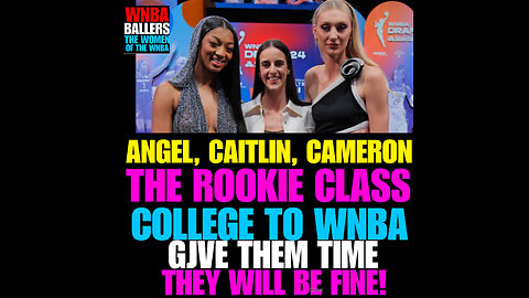 RBS #68 The WNBA Rookie Class Angel, Caitlin , Cameron! Give them time they will be fine.!!!!