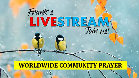 Worldwide Community Prayer on Feb 19th 2022