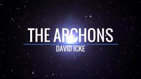 David Icke - Archons/Fallen Angels