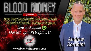 Blood Money Episode 53 w/ Andrew Sorchini
