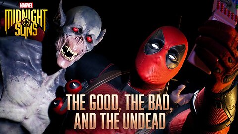 "The Good, The Bad, and The Undead" - Deadpool DLC Trailer | Marvel's Midnight Suns