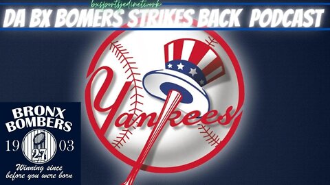 ⚾DA BX BOMBERS STRIKES BACK PODCAST 🎙️️ DID TANKEES GET A LUMP OF COLE ?