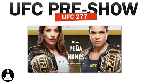 UFC 277: Pena vs Nunez 2 Pre-Show w/ Justin Nunley and Darian Weeks