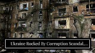 Ukraine Rocked By Corruption Scandal, Wave Of Top Officials Resign: Sports Cars, Mansions & Lux...