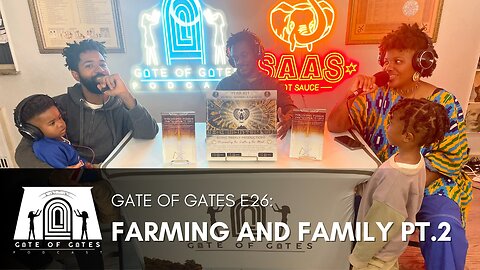 Gate of Gates E26: Farming & Family Pt 2