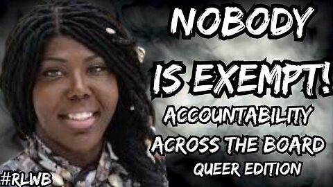 #RLWB | Do You Have Blood On Your "Doekosh (door post)? NOBODY is EXEMPT. QUEER ACCOUNTABILITY !!!