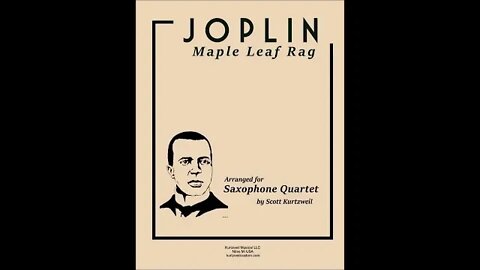 Joplin Maple Leaf Rag (arranged for saxophone quartet by Scott Kurtzweil)