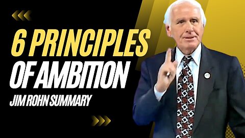 Jim Rohn Summary - 6 Principles of Ambition