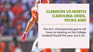 Clemson vs North Carolina Odds, Picks and Predictions: Tar Heels Claim ACC Championship