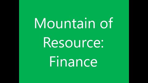 Finance: The Second Mountain of Resource