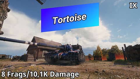 Tortoise (8 Frags/10,1K Damage) | World of Tanks