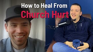How to Heal from Church Hurt?