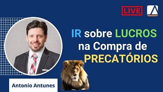 Imposto de Renda sobre o Lucro na Compra de PRECATÓRIOS