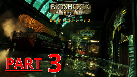 BioShock 2 Remastered Gameplay Part 3 - No Commentary