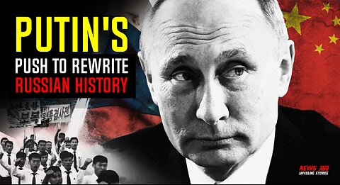 Inside Putin's push to rewrite Russian history in favor of his war in Ukraine || News 360 ||