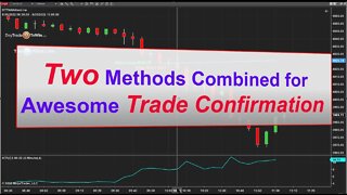 Two Methods Combined for Awesome Trade Confirmation