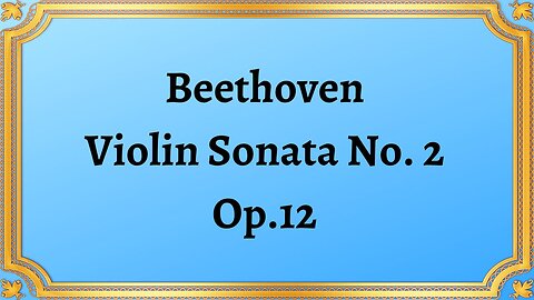 Beethoven Violin Sonata No. 2, Op.12