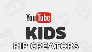 YouTube Is About To Destroy Kids Content