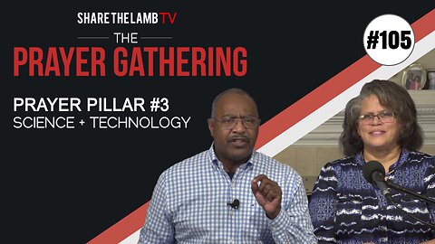 Prayer Pillar #3: Science + Technology | The Prayer Gathering | Share The Lamb TV