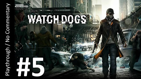 Watch Dogs (Part 5) playthrough