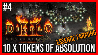 Essence Farming for Tokens of Absolution Diablo 2 Resurrected Part 4