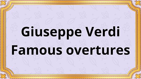 Giuseppe Verdi Famous overtures