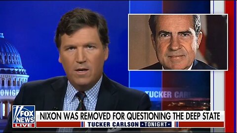 How The Deep State Took Down Nixon: Tucker