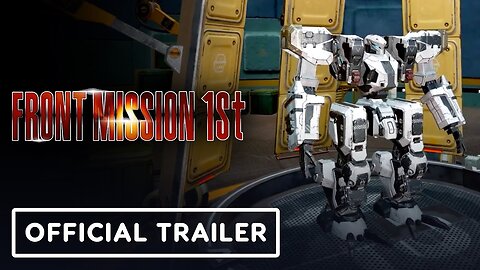 Front Mission 1st: Remake - Official Launch Trailer