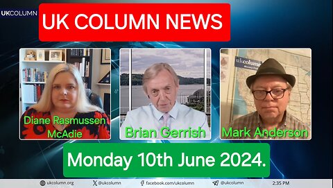 UK Column News - Monday 10th June 2024.