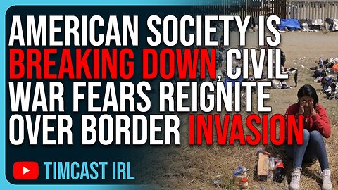 American Society Is BREAKING DOWN, Civil War Fears REIGNITE Over Border Invasion