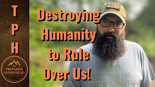 Destroyed Humanity to Rule Over Us!