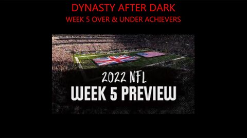 Dynasty After Dark - Over/Underachievers and Week 5 Sneaky Starts