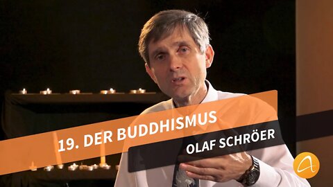 19. Der Buddhismus # Olaf Schröer # Was kann ich glauben