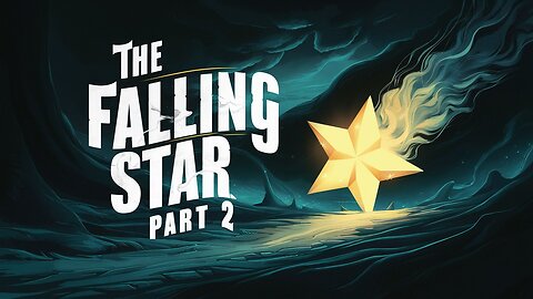 **THE FALLING STAR Part 2**