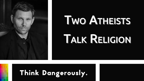 Two Atheists Talk Religion with Mark Pellegrino