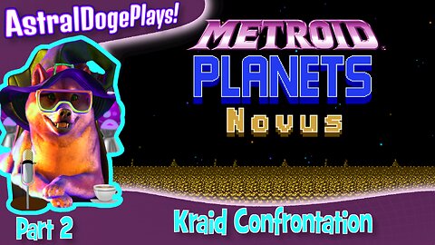 Metroid Planets - Novus ~ Part 2: Kraid Confrontation