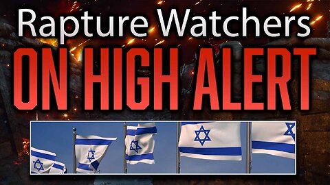 Rapture Watchers On High Alert
