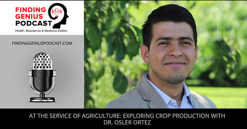 At The Service Of Agriculture: Exploring Crop Production With Dr. Osler Ortez