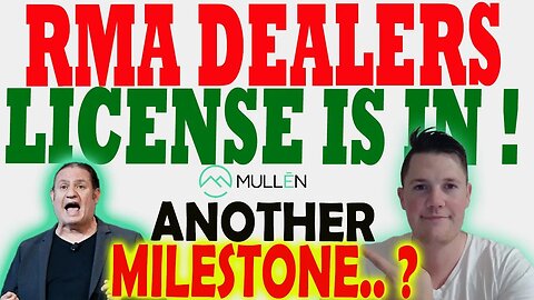 Mullen is READY for Deliveries │ RMA Dealers License CONFIRMED ⚠️ Another Mullen/DM Milestone..?