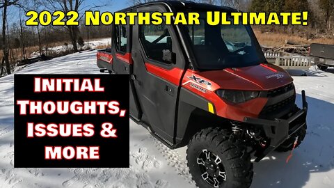 First Ride, issues & initial thoughts! 2022 Polaris Ranger XP1000 Northstar Ultimate! (2 of 2)
