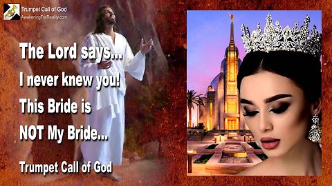 June 7, 2010 🎺 The Lord says... This Bride is not My Bride... I never knew you !...