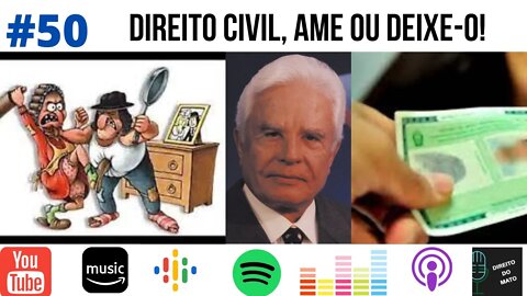 #50 DIREITO CIVIL, AME OU DEIXE-O!
