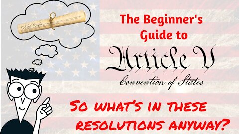 Article V for Beginners: (Ep3) what's in the resolutions the states pass to call for the Convention?