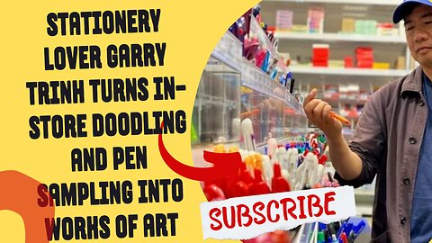 Stationery lover Garry Trinh turns in-store doodling and pen sampling into works of art